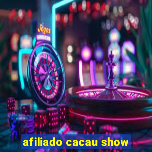 afiliado cacau show